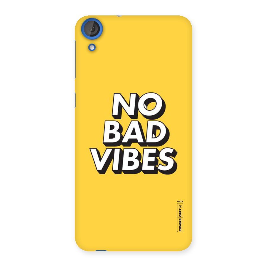 No Bad Vibes Back Case for HTC Desire 820