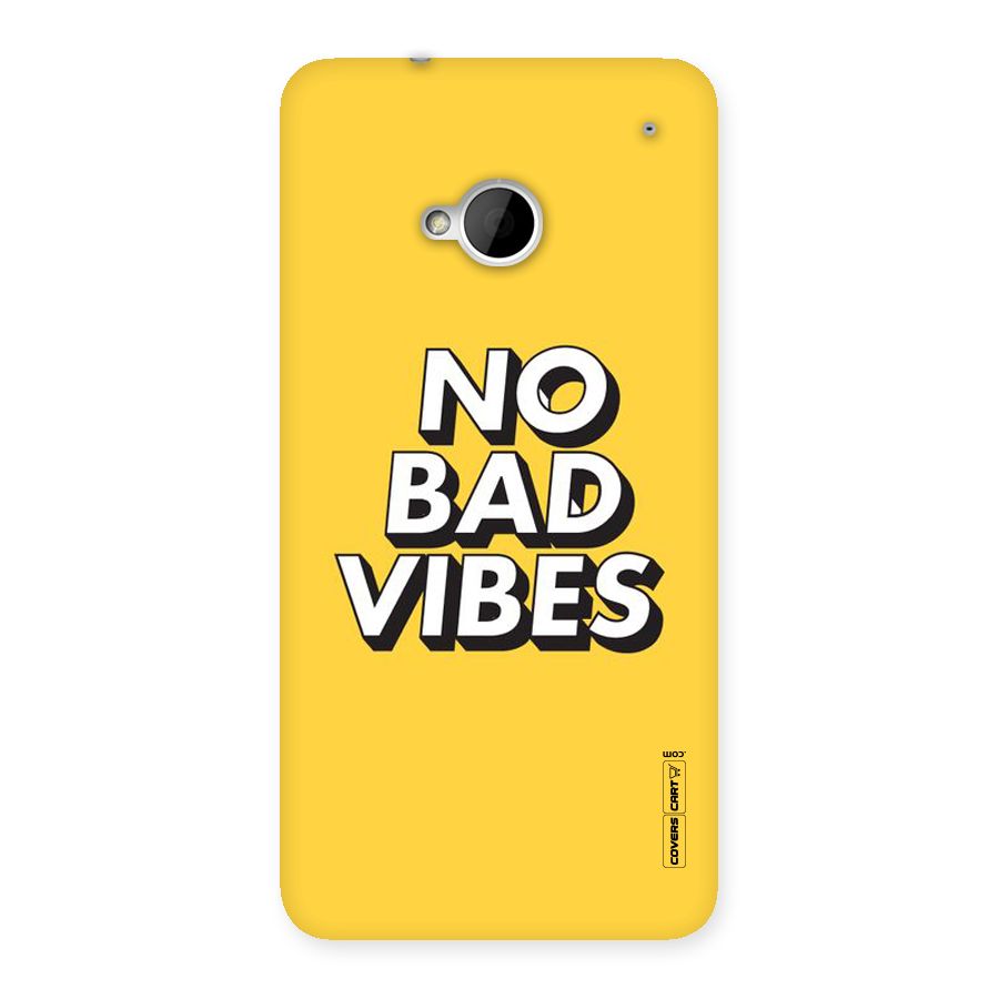 No Bad Vibes Back Case for HTC One M7