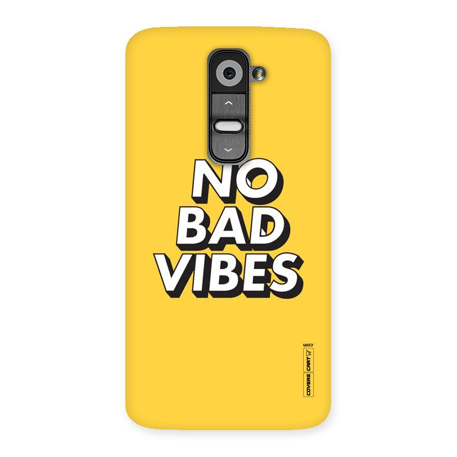 No Bad Vibes Back Case for LG G2