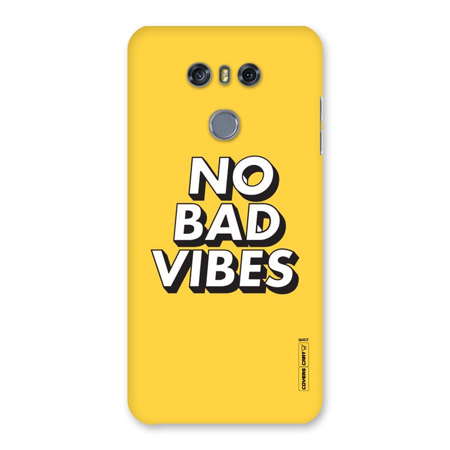 No Bad Vibes Back Case for LG G6
