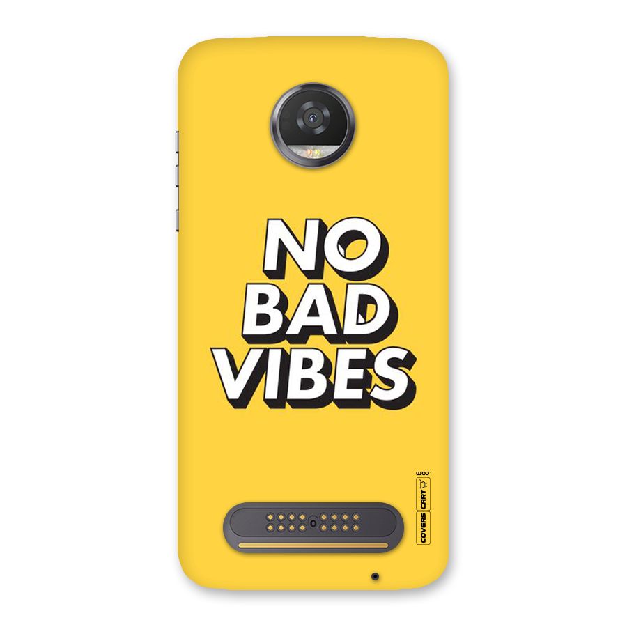 No Bad Vibes Back Case for Moto Z2 Play