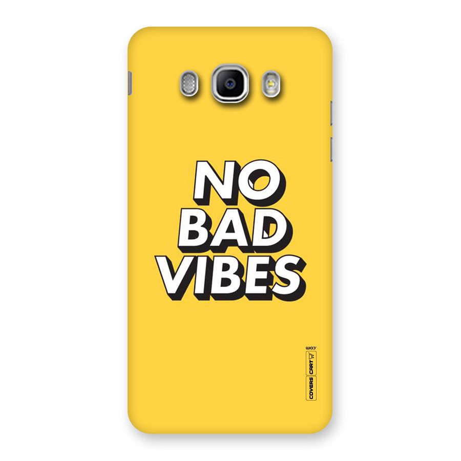 No Bad Vibes Back Case for Samsung Galaxy J5 2016