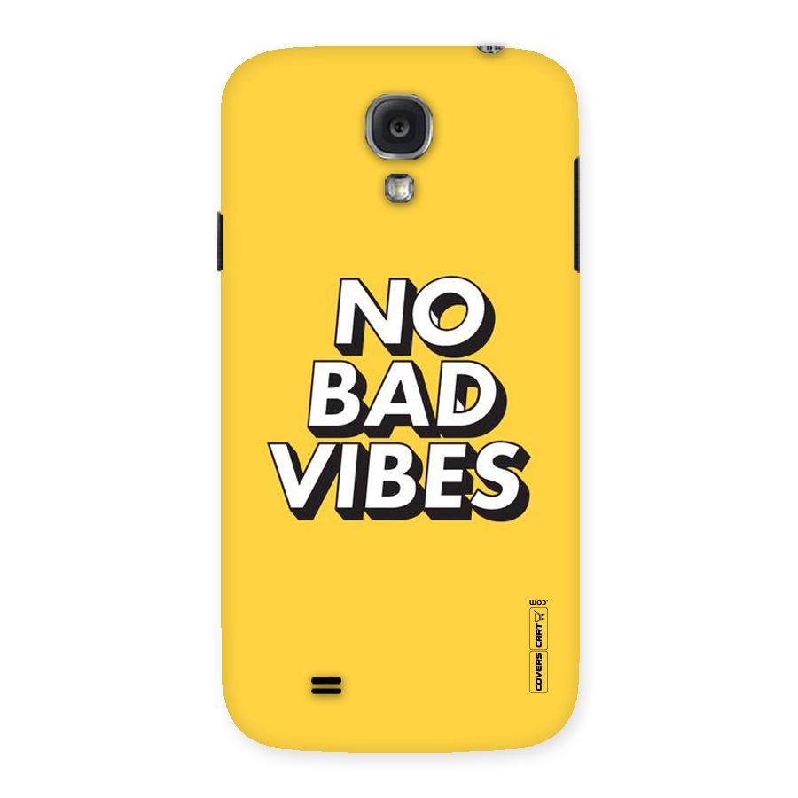 No Bad Vibes Back Case for Samsung Galaxy S4