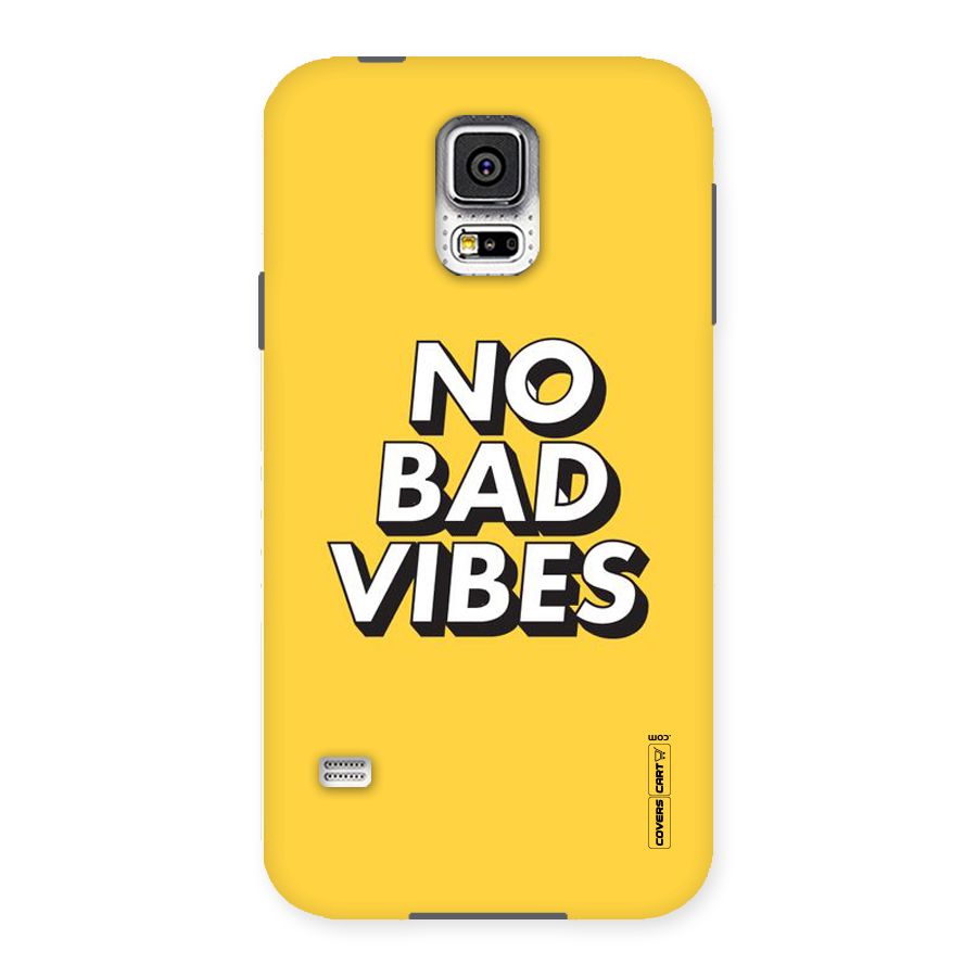 No Bad Vibes Back Case for Samsung Galaxy S5