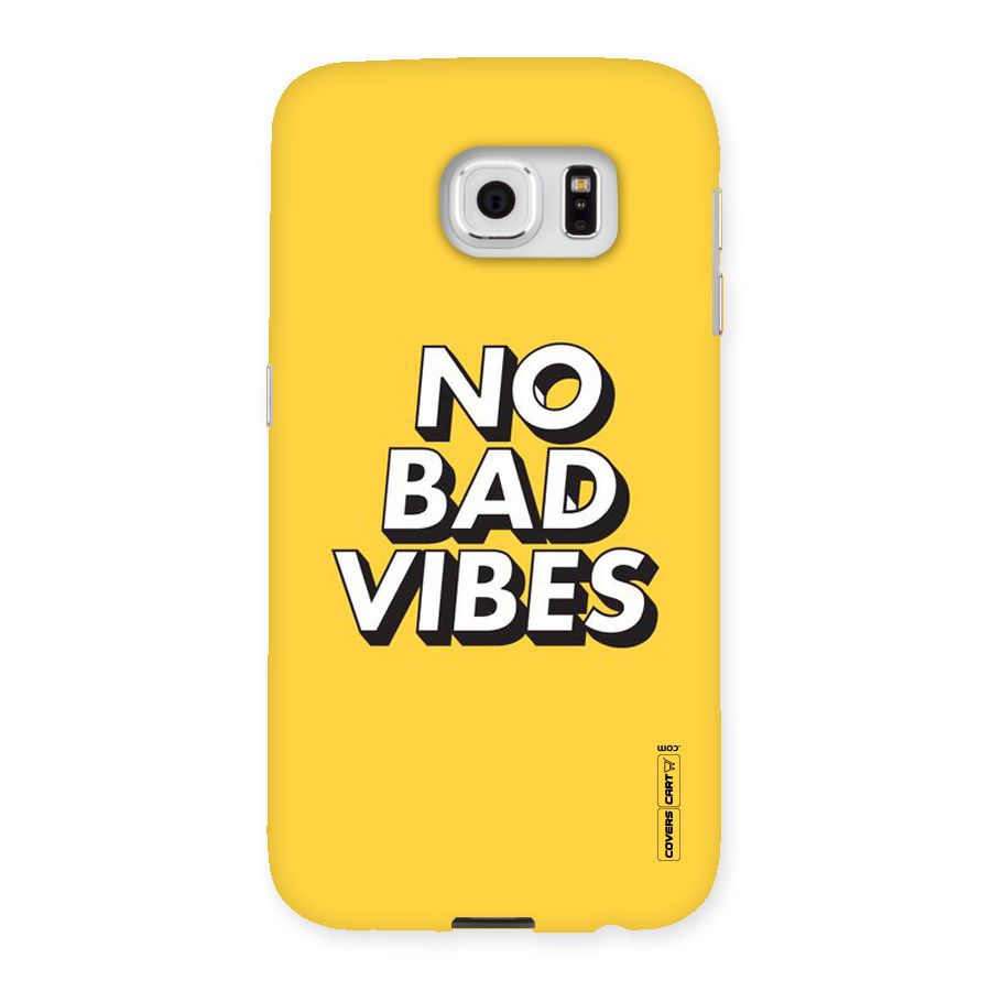 No Bad Vibes Back Case for Samsung Galaxy S6