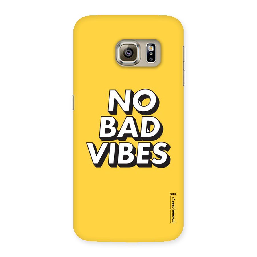 No Bad Vibes Back Case for Samsung Galaxy S6 Edge