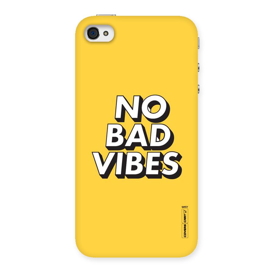 No Bad Vibes Back Case for iPhone 4 4s