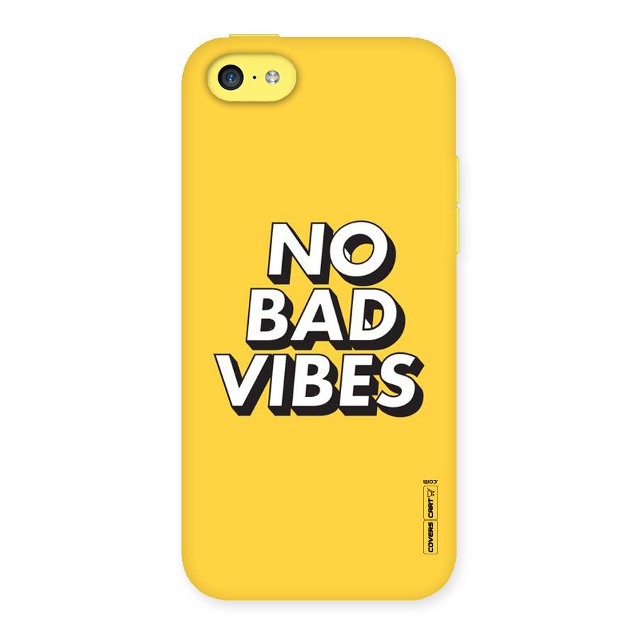 No Bad Vibes Back Case for iPhone 5C