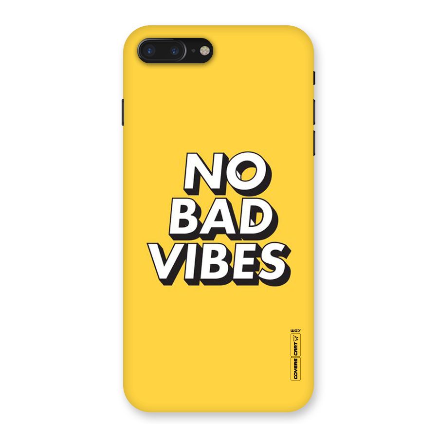 No Bad Vibes Back Case for iPhone 7 Plus