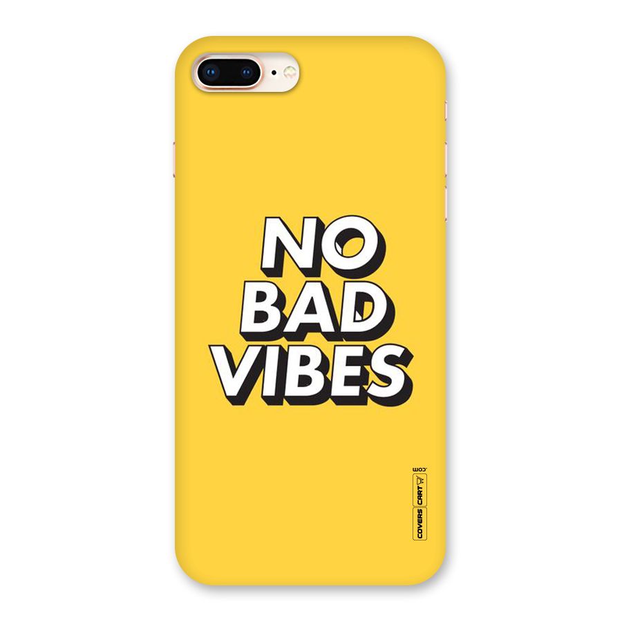No Bad Vibes Back Case for iPhone 8 Plus