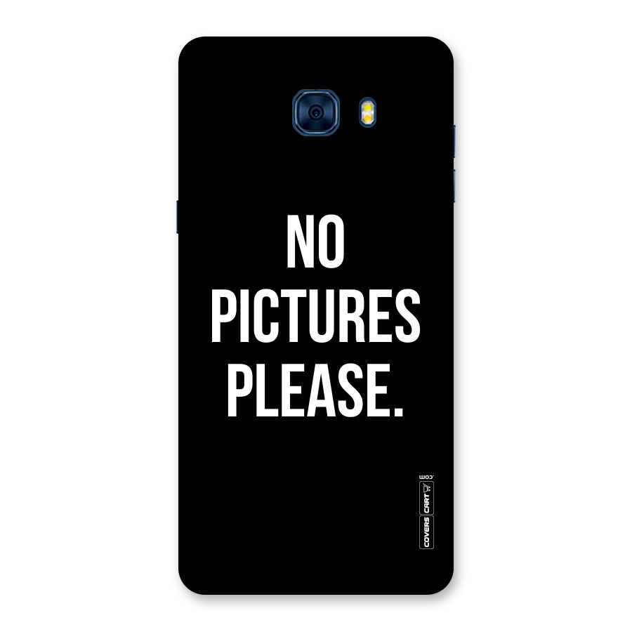 No Pictures Please Back Case for Galaxy C7 Pro