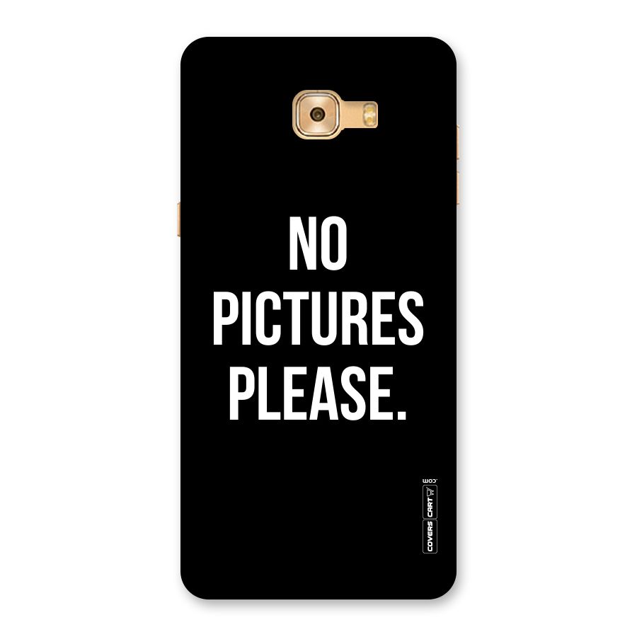 No Pictures Please Back Case for Galaxy C9 Pro