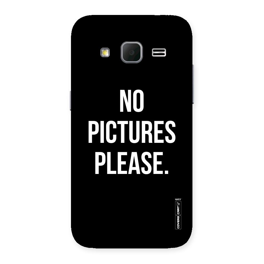 No Pictures Please Back Case for Galaxy Core Prime