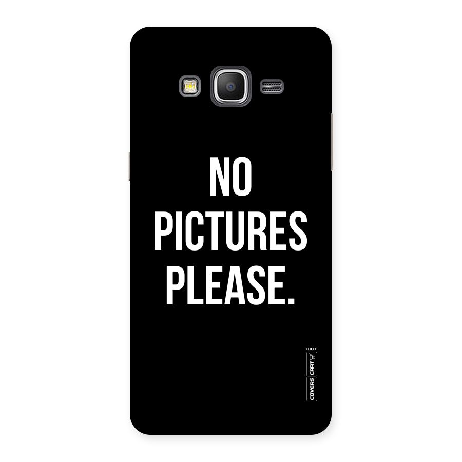 No Pictures Please Back Case for Galaxy Grand Prime