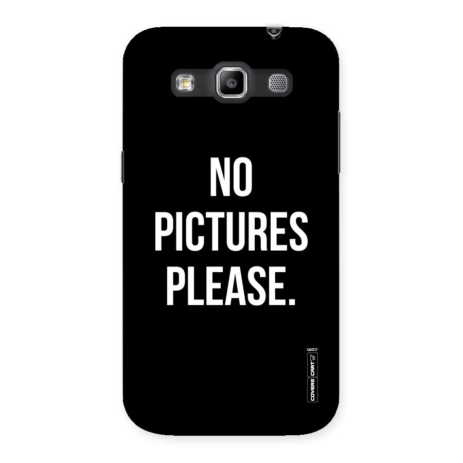 No Pictures Please Back Case for Galaxy Grand Quattro