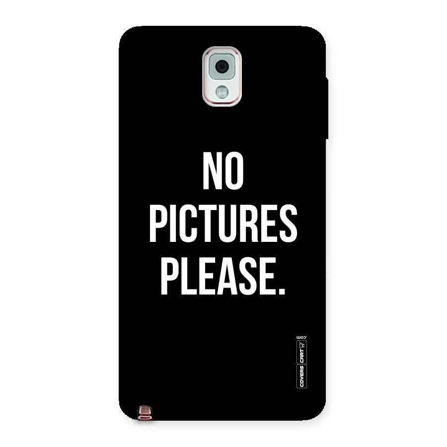 No Pictures Please Back Case for Galaxy Note 3