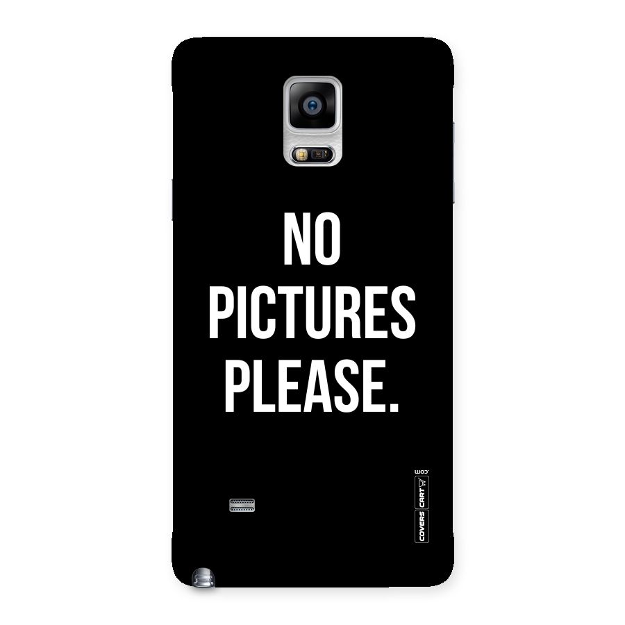 No Pictures Please Back Case for Galaxy Note 4