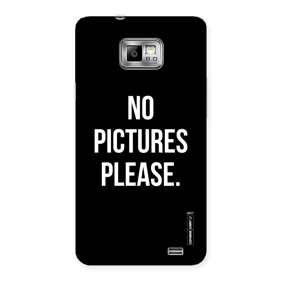 No Pictures Please Back Case for Galaxy S2