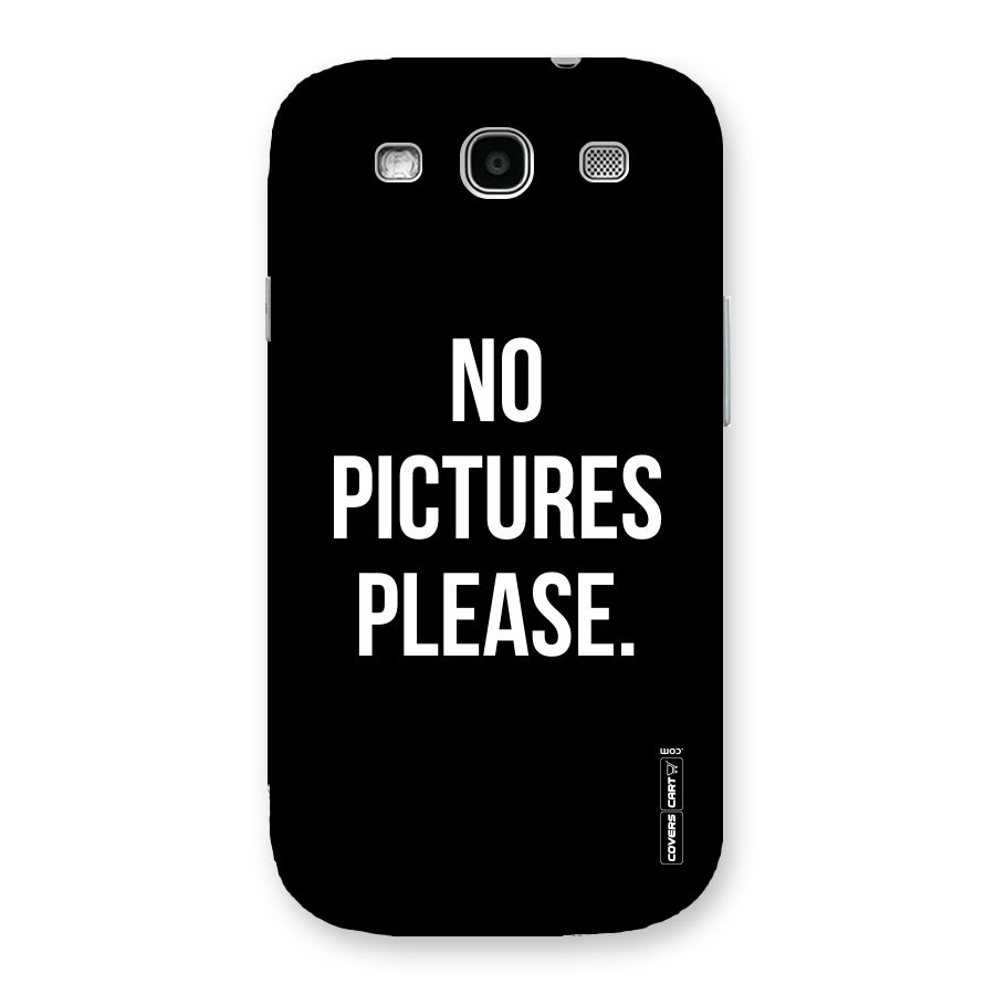 No Pictures Please Back Case for Galaxy S3