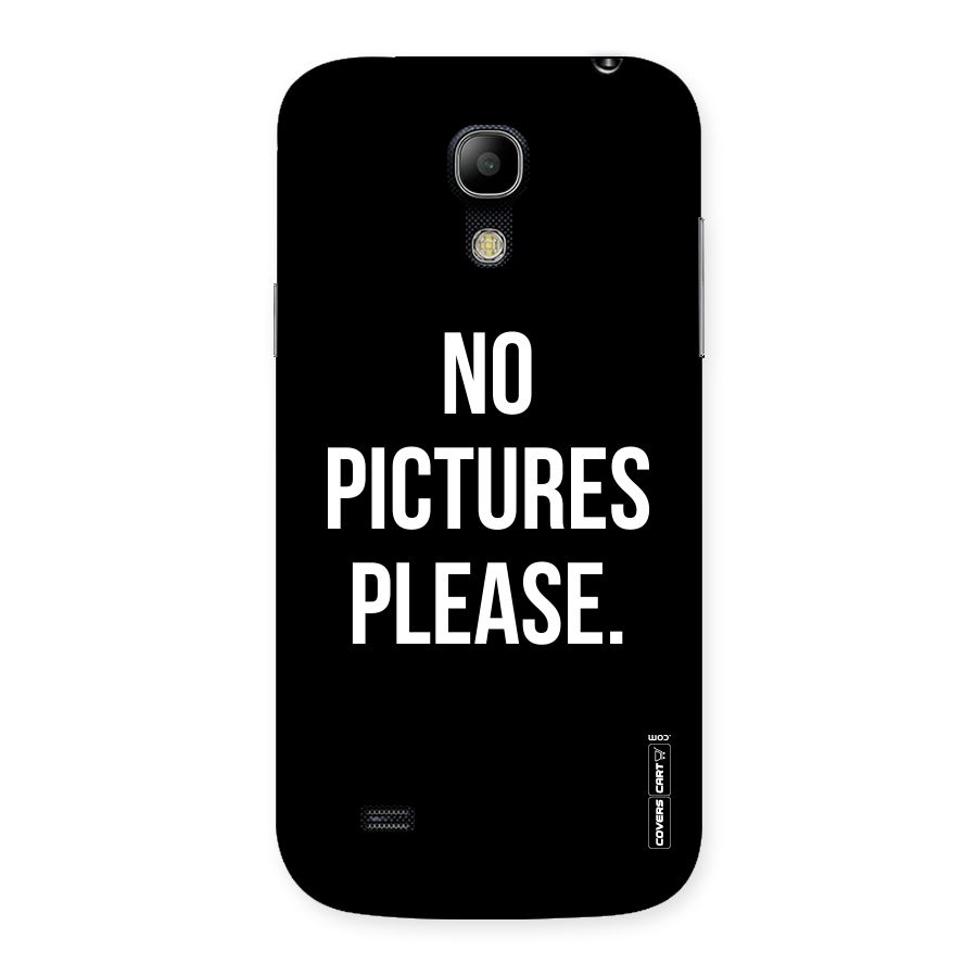 No Pictures Please Back Case for Galaxy S4 Mini