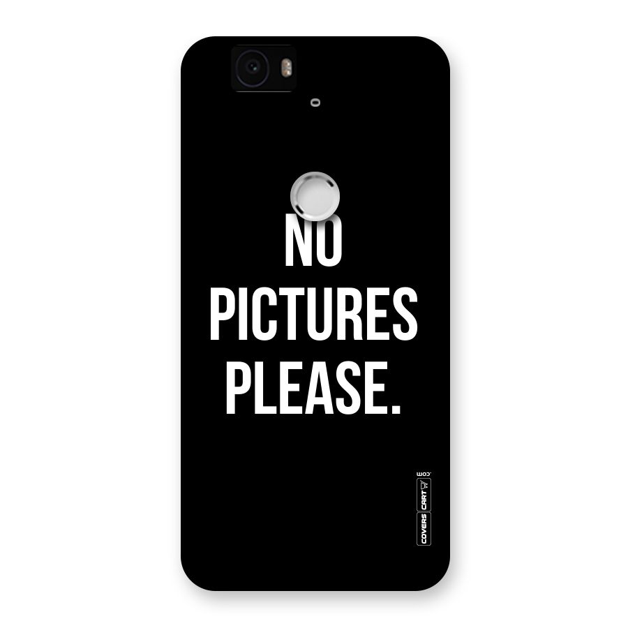 No Pictures Please Back Case for Google Nexus-6P