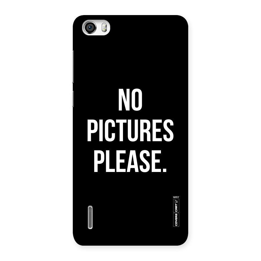 No Pictures Please Back Case for Honor 6