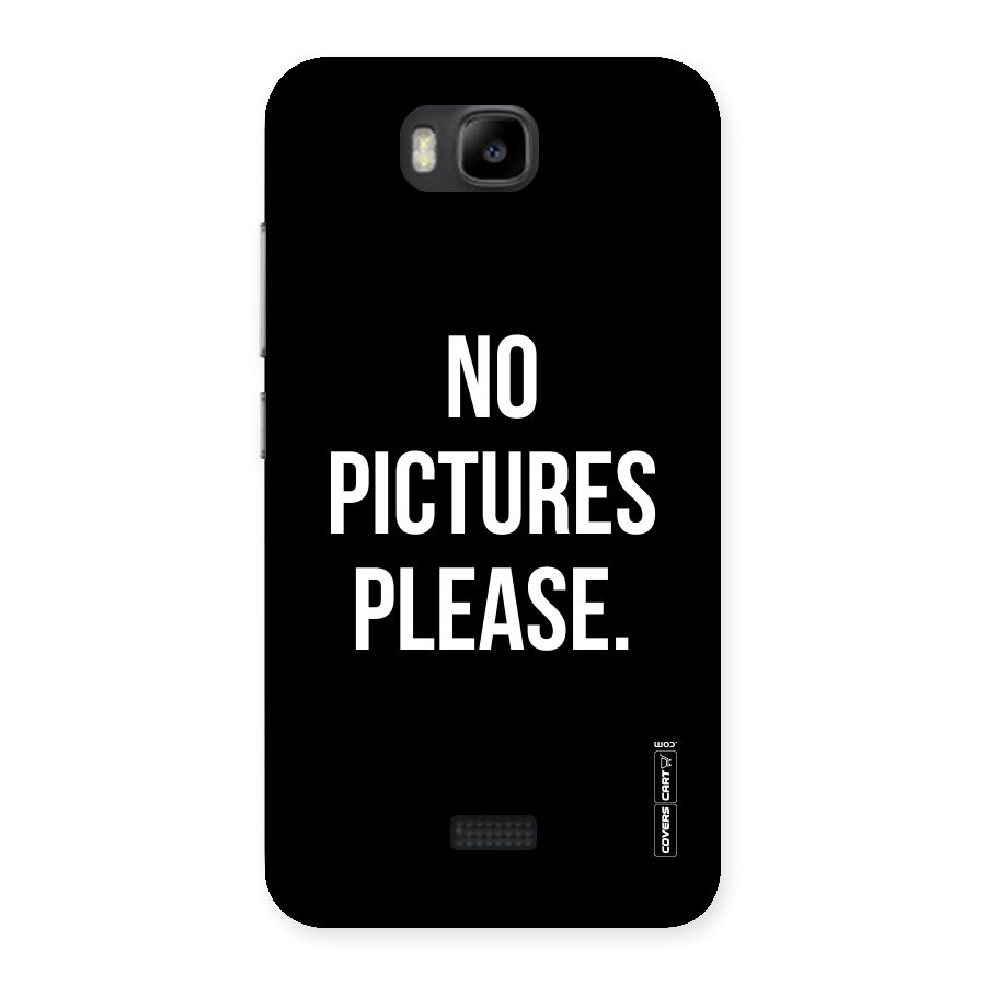 No Pictures Please Back Case for Honor Bee