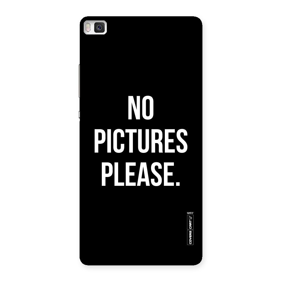 No Pictures Please Back Case for Huawei P8