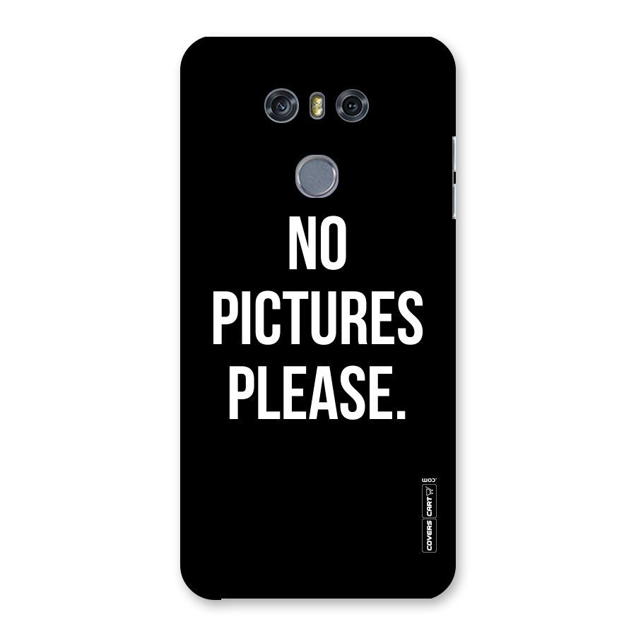 No Pictures Please Back Case for LG G6