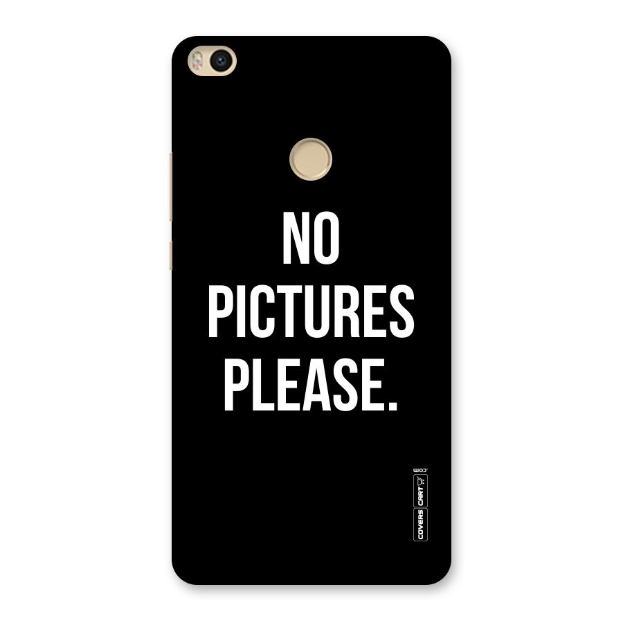 No Pictures Please Back Case for Mi Max 2