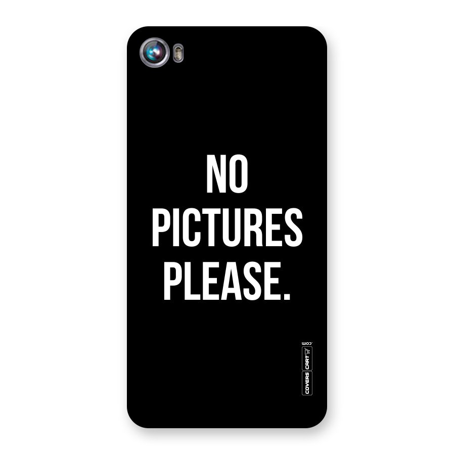 No Pictures Please Back Case for Micromax Canvas Fire 4 A107