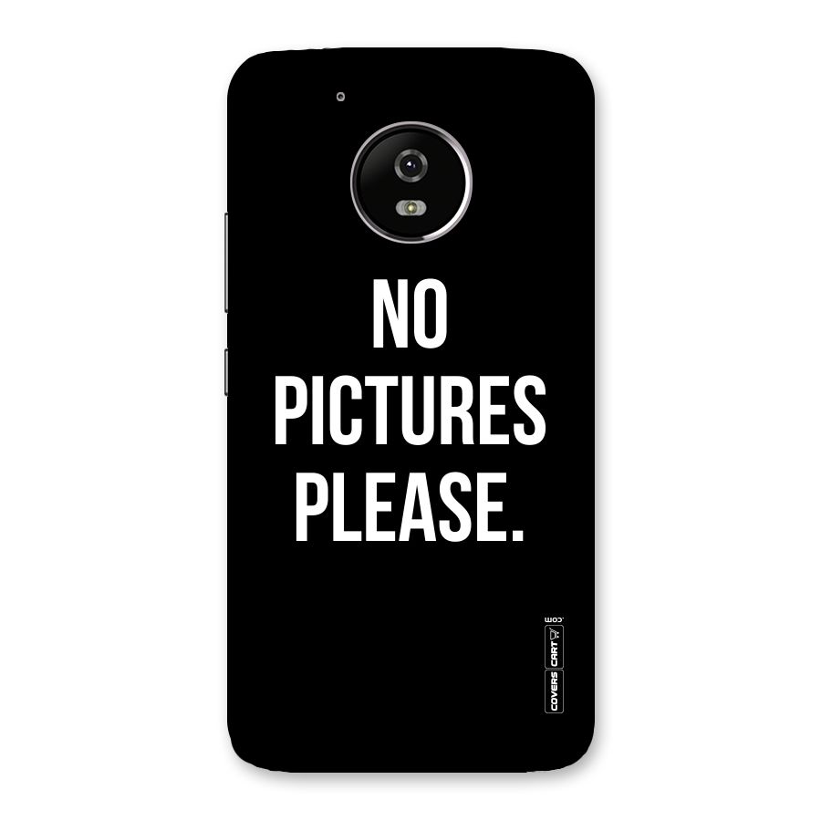 No Pictures Please Back Case for Moto G5