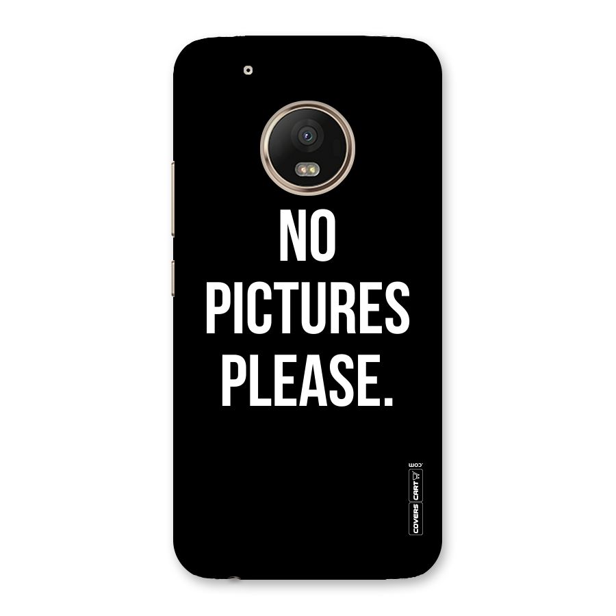 No Pictures Please Back Case for Moto G5 Plus