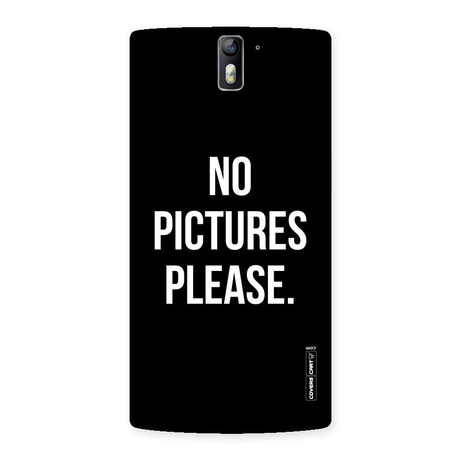 No Pictures Please Back Case for One Plus One
