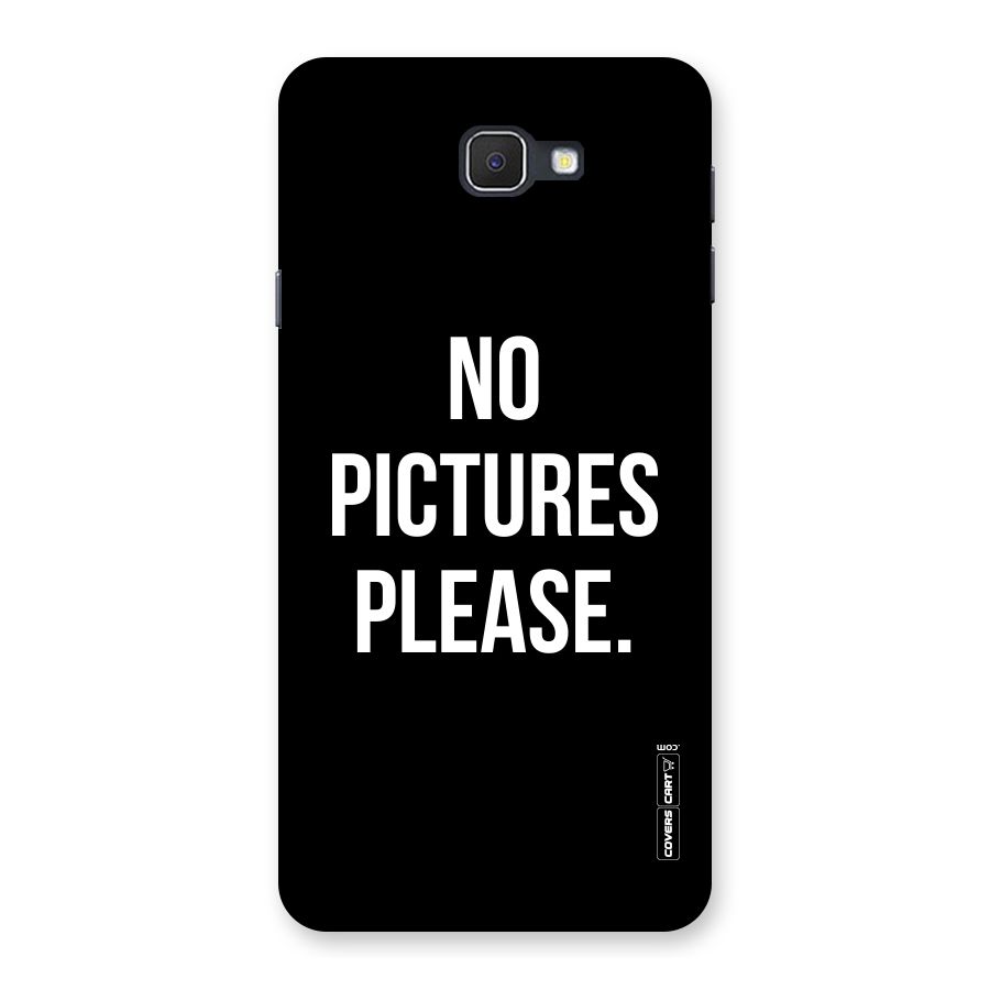 No Pictures Please Back Case for Samsung Galaxy J7 Prime