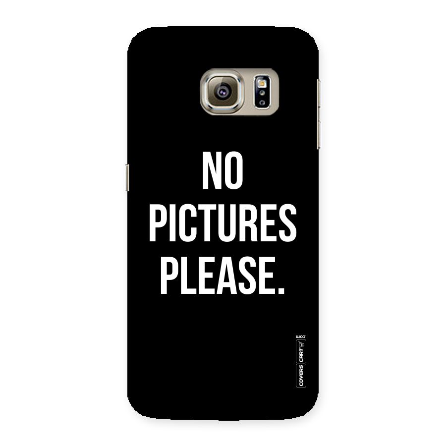 No Pictures Please Back Case for Samsung Galaxy S6 Edge