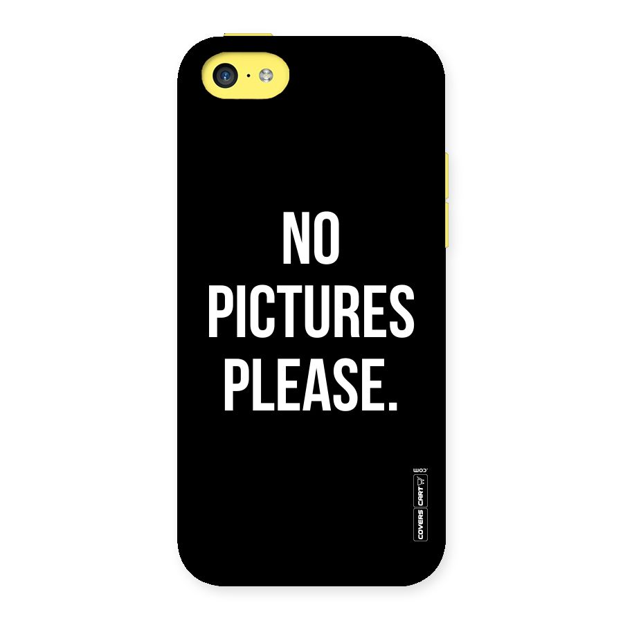 No Pictures Please Back Case for iPhone 5C