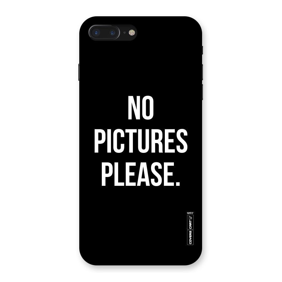 No Pictures Please Back Case for iPhone 7 Plus