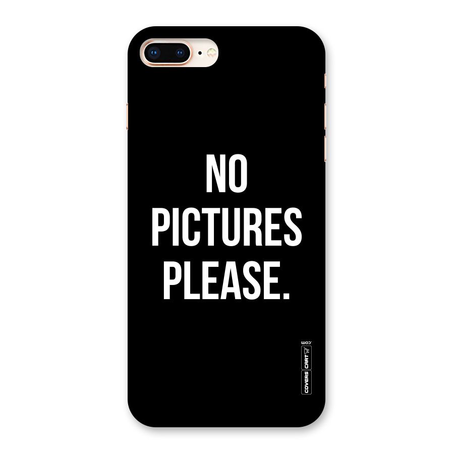 No Pictures Please Back Case for iPhone 8 Plus