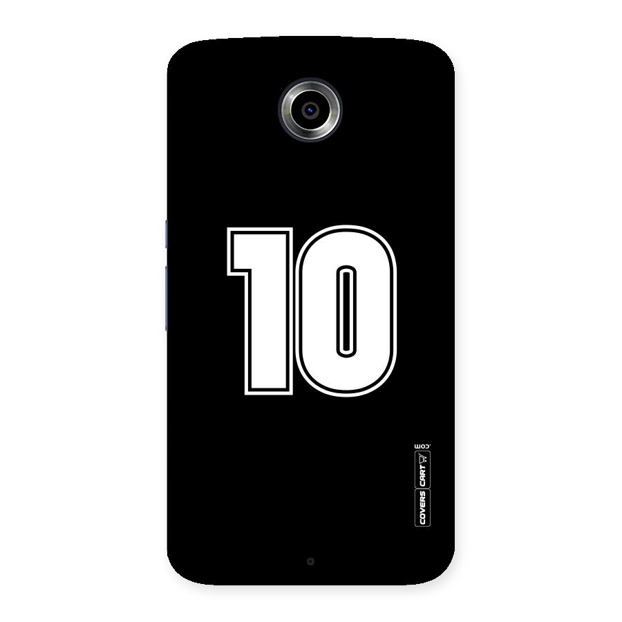 Number 10 Back Case for Nexsus 6