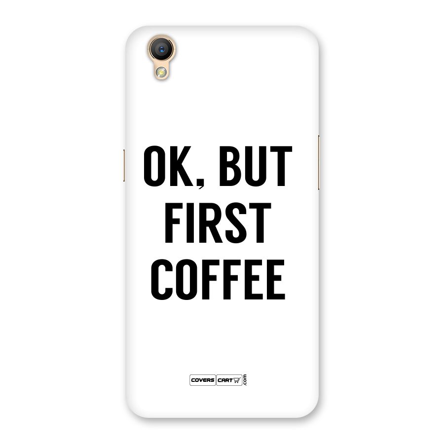 OK But First Coffee (White) Back Case for Oppo A37