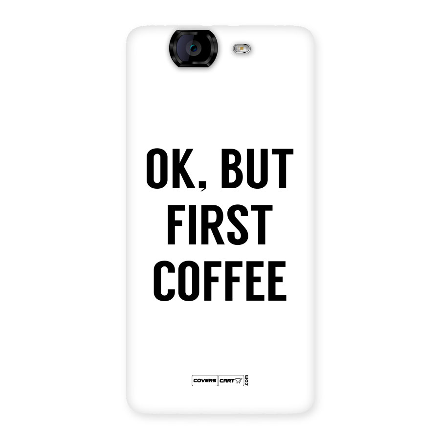 OK But First Coffee (White) Back Case for Canvas Knight A350
