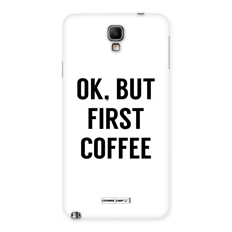OK But First Coffee (White) Back Case for Galaxy Note 3 Neo