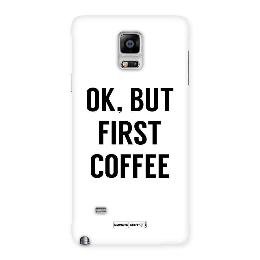 OK But First Coffee (White) Back Case for Galaxy Note 4