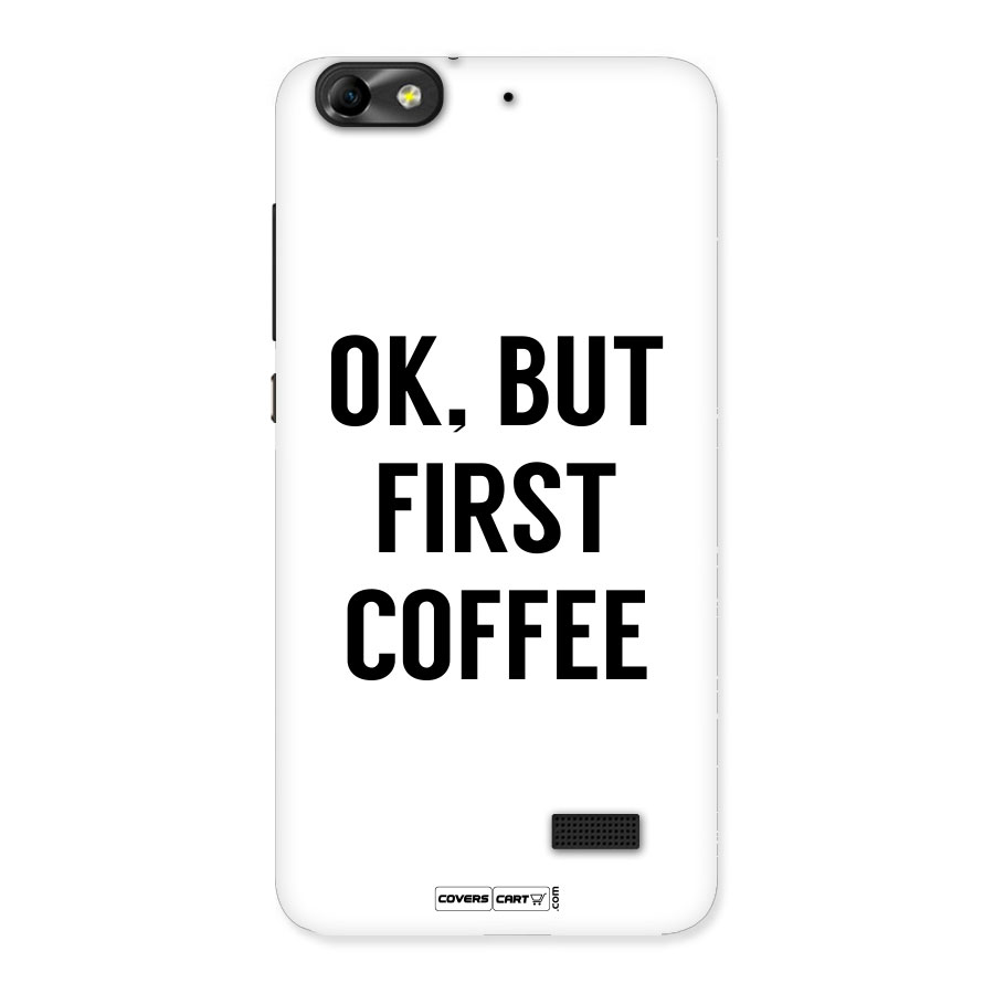 OK But First Coffee (White) Back Case for Honor 4C