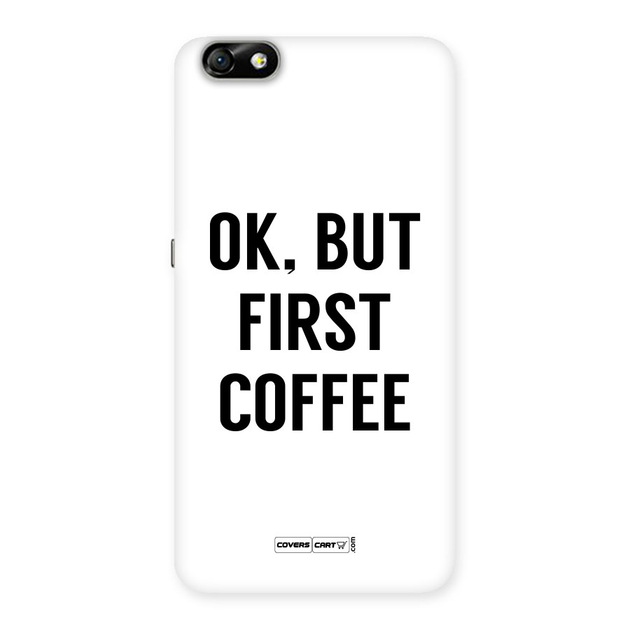 OK But First Coffee (White) Back Case for Honor 4X