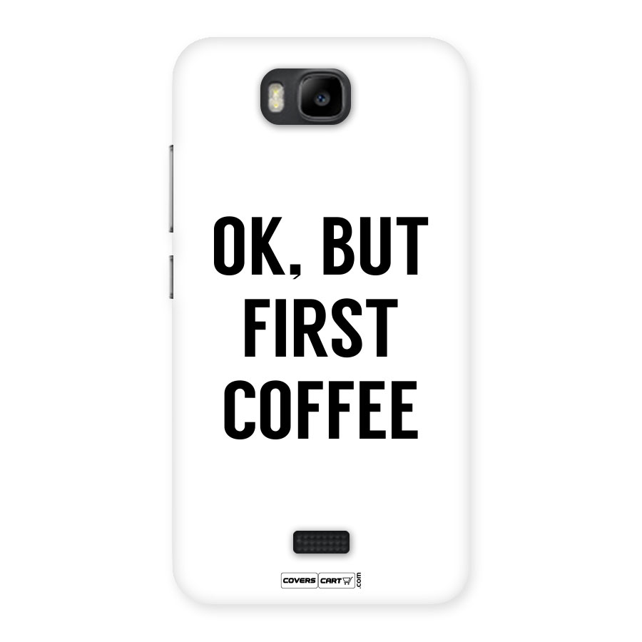 OK But First Coffee (White) Back Case for Honor Bee