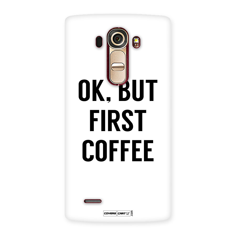 OK But First Coffee (White) Back Case for LG G4