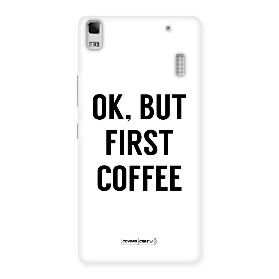OK But First Coffee (White) Back Case for Lenovo A7000