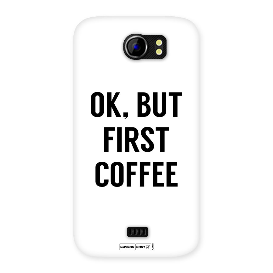 OK But First Coffee (White) Back Case for Micromax Canvas 2 A110